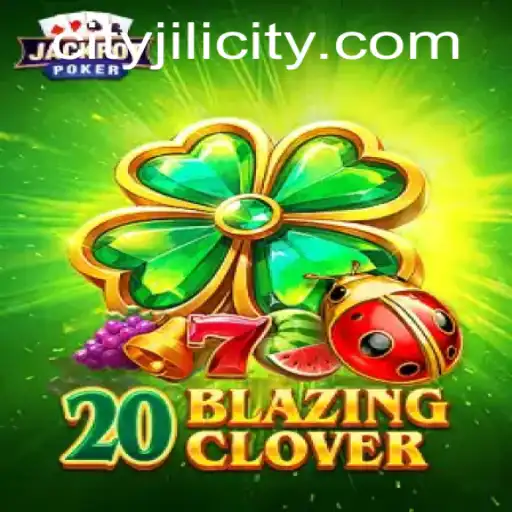 Discover 20BlazingClover: A Fascinating Game Experience with Jilicity
